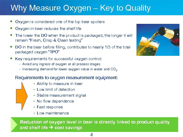 Why Measure Oxygen – Key to Quality § Oxygen is considered one of the