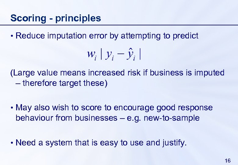 Scoring - principles • Reduce imputation error by attempting to predict (Large value means