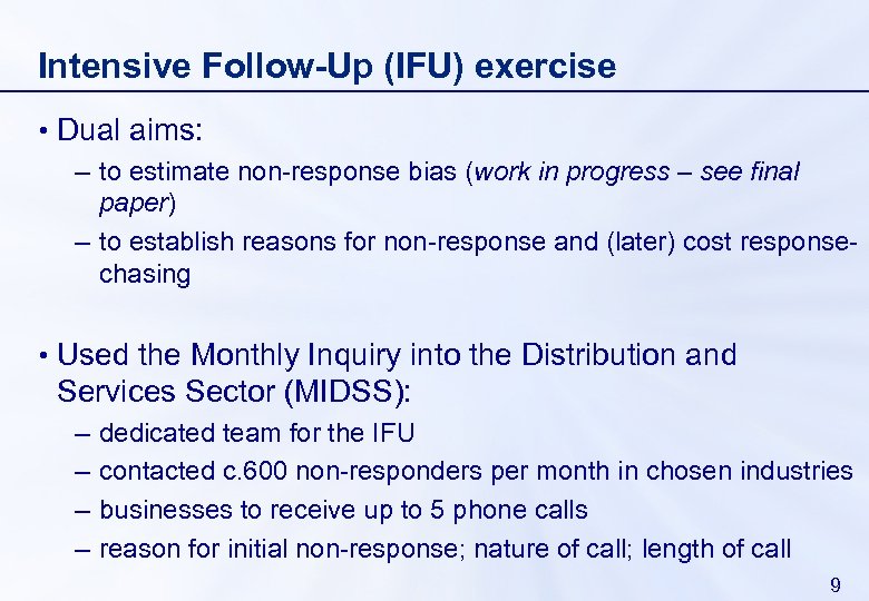 Intensive Follow-Up (IFU) exercise • Dual aims: – to estimate non-response bias (work in