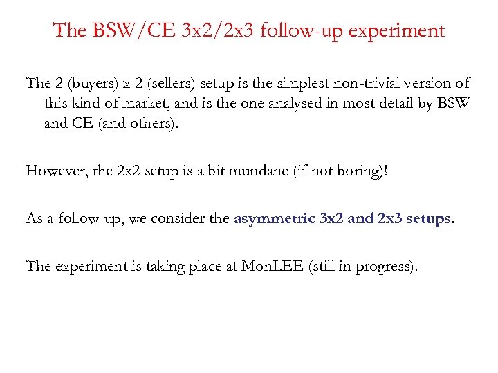 The BSW/CE 3 x 2/2 x 3 follow-up experiment The 2 (buyers) x 2