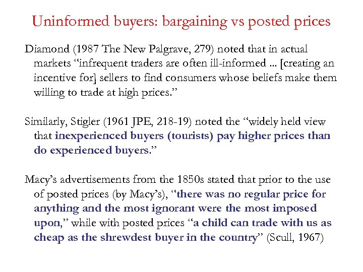 Uninformed buyers: bargaining vs posted prices Diamond (1987 The New Palgrave, 279) noted that