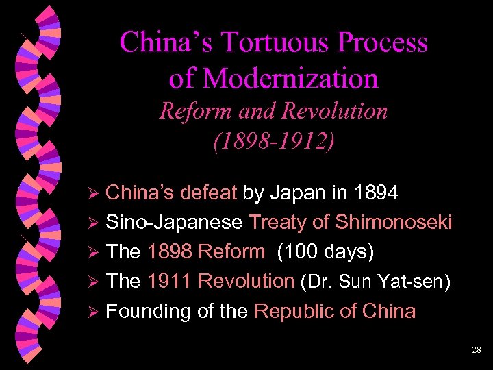 China’s Tortuous Process of Modernization Reform and Revolution (1898 -1912) China’s defeat by Japan