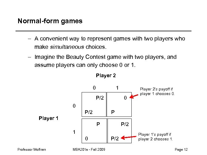 Normal-form games – A convenient way to represent games with two players who make