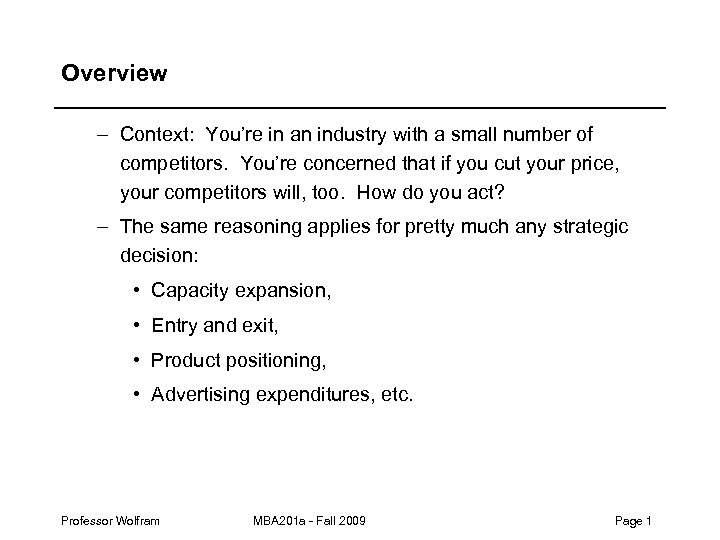 Overview – Context: You’re in an industry with a small number of competitors. You’re