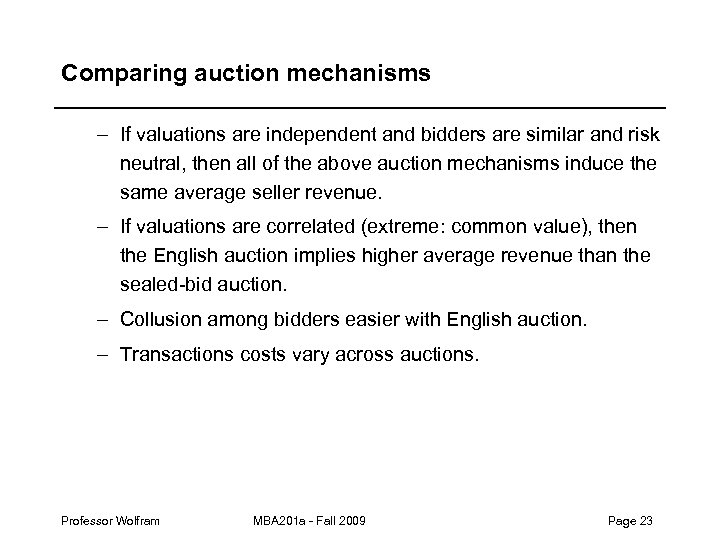 Comparing auction mechanisms – If valuations are independent and bidders are similar and risk