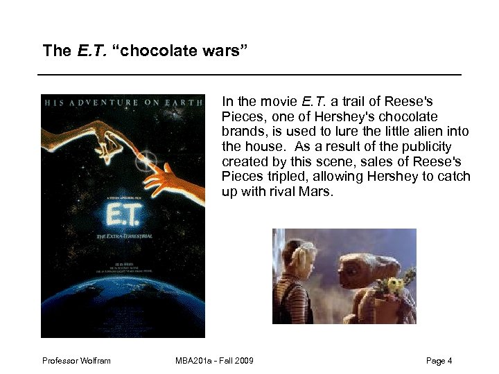 The E. T. “chocolate wars” In the movie E. T. a trail of Reese's