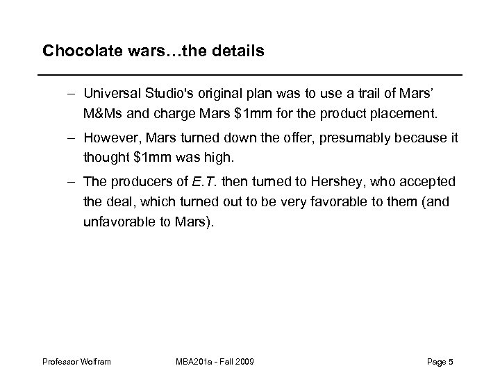 Chocolate wars…the details – Universal Studio's original plan was to use a trail of