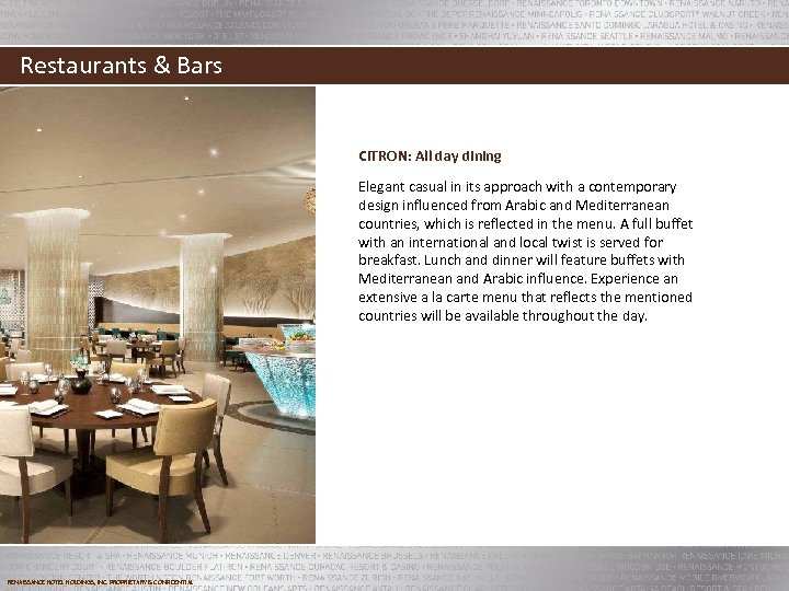 Restaurants & Bars CITRON: All day dining Elegant casual in its approach with a