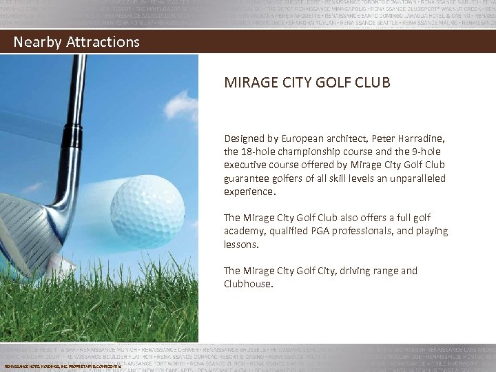 Nearby Attractions MIRAGE CITY GOLF CLUB Designed by European architect, Peter Harradine, the 18