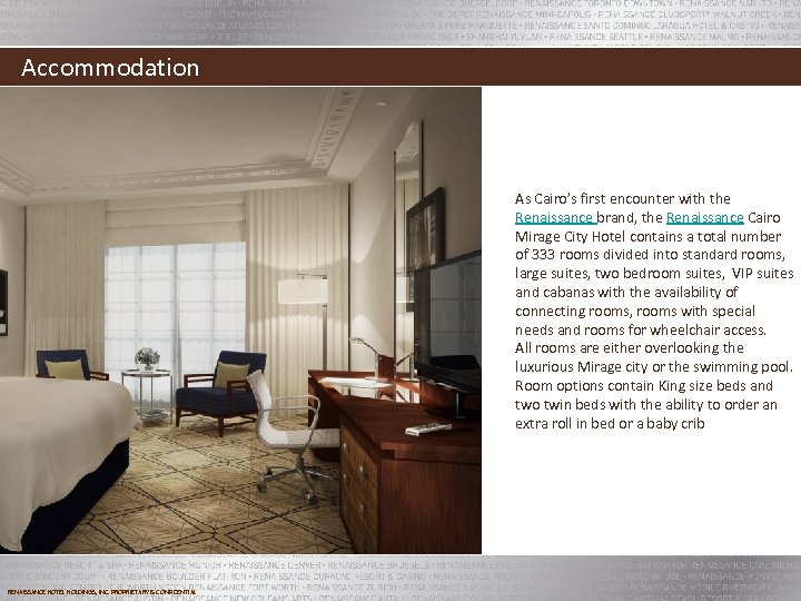 Accommodation As Cairo’s first encounter with the Renaissance brand, the Renaissance Cairo Mirage City