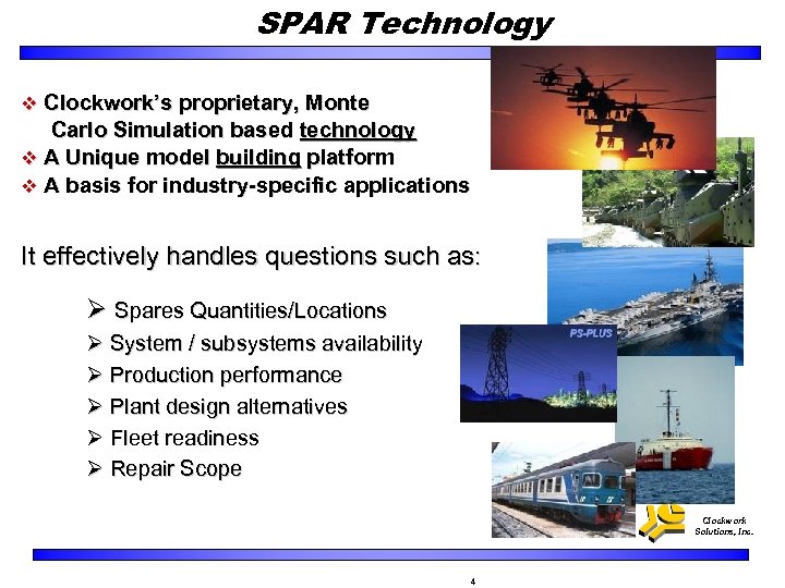 SPAR Technology v Clockwork’s proprietary, Monte Carlo Simulation based technology v A Unique model