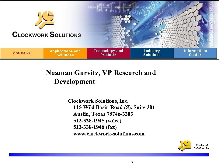 Naaman Gurvitz, VP Research and Development Clockwork Solutions, Inc. 115 Wild Basin Road (S),