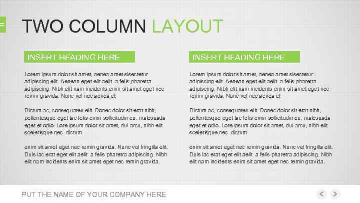 TWO COLUMN LAYOUT INSERT HEADING HERE Lorem ipsum dolor sit amet, aenea amet sisectetur