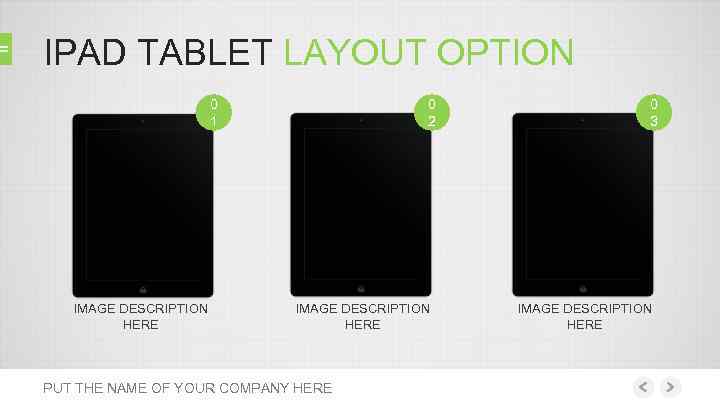 IPAD TABLET LAYOUT OPTION 0 1 IMAGE DESCRIPTION HERE 0 2 IMAGE DESCRIPTION HERE