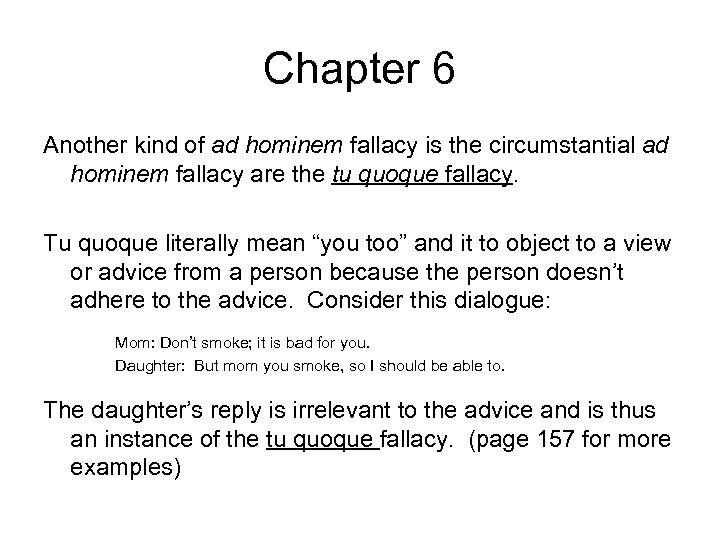 Chapter 6 Another kind of ad hominem fallacy is the circumstantial ad hominem fallacy