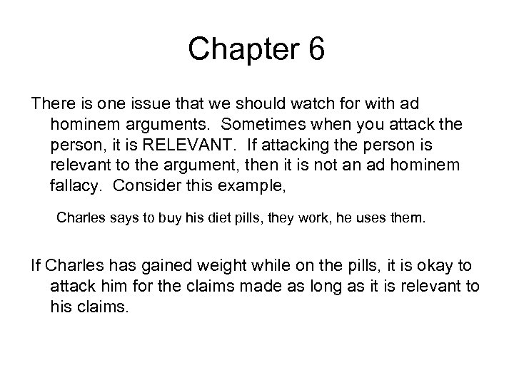 Chapter 6 There is one issue that we should watch for with ad hominem