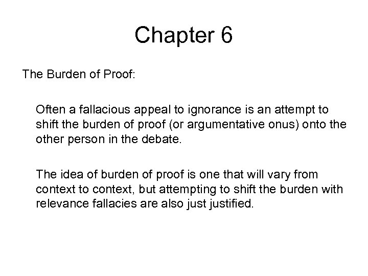 Chapter 6 The Burden of Proof: Often a fallacious appeal to ignorance is an