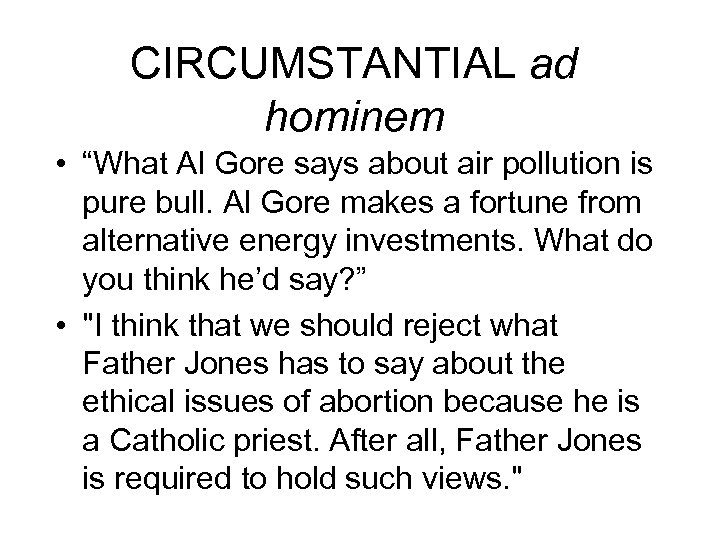 CIRCUMSTANTIAL ad hominem • “What Al Gore says about air pollution is pure bull.