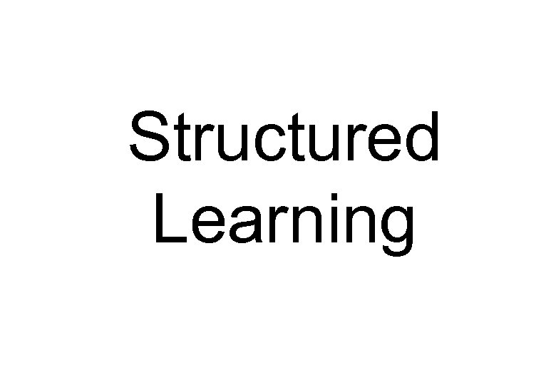 Structured Learning 
