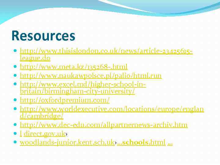 Resources http: //www. thisislondon. co. uk/news/article-23425615 league. do http: //www. meta. kz/135268 -. html