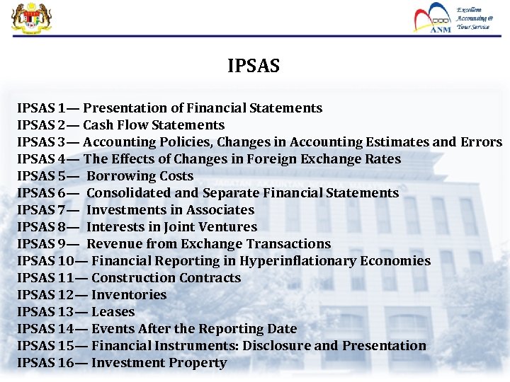 IPSAS 1— Presentation of Financial Statements IPSAS 2— Cash Flow Statements IPSAS 3— Accounting