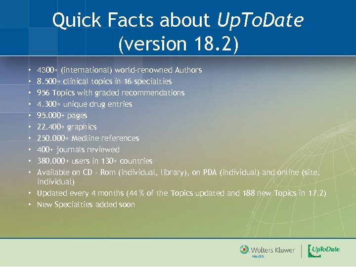 Quick Facts about Up. To. Date (version 18. 2) 4300+ (international) world-renowned Authors 8.