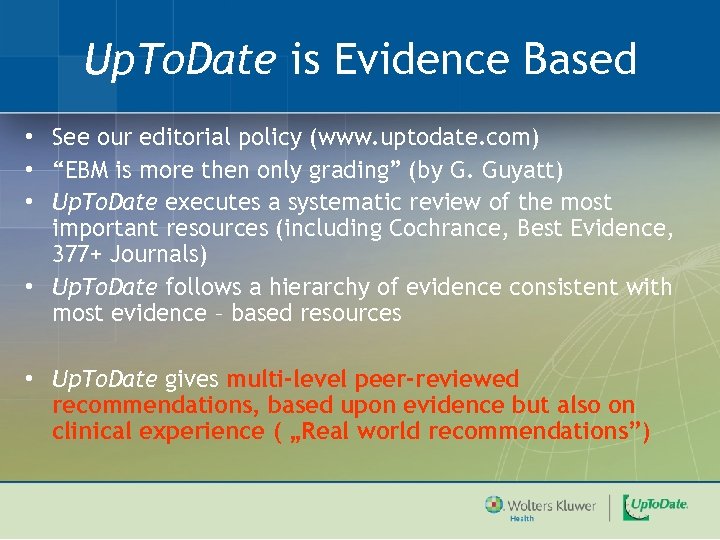 Up. To. Date is Evidence Based • See our editorial policy (www. uptodate. com)
