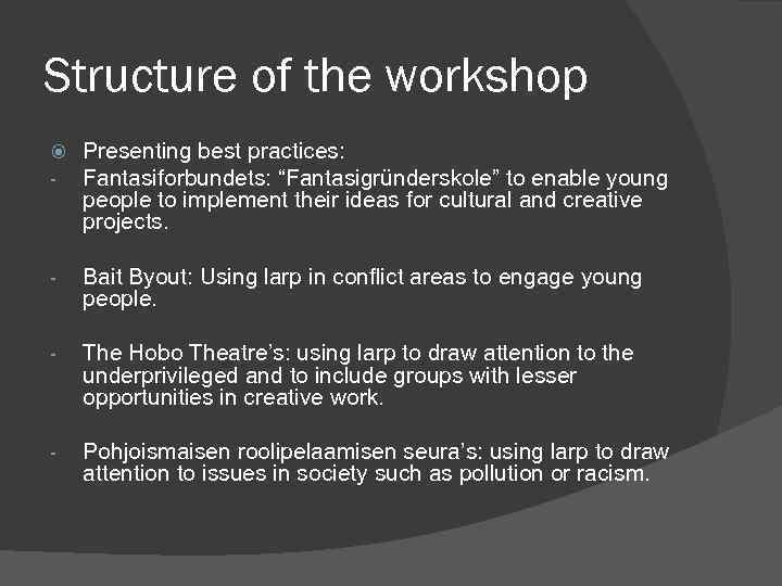 Structure of the workshop - Presenting best practices: Fantasiforbundets: “Fantasigründerskole” to enable young people