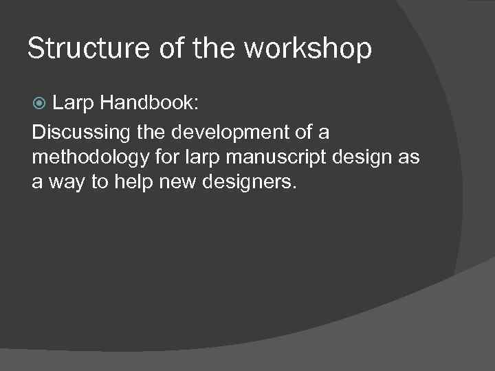 Structure of the workshop Larp Handbook: Discussing the development of a methodology for larp