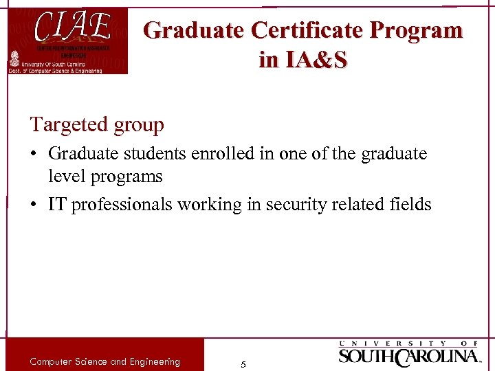 Graduate Certificate Program in IA&S Targeted group • Graduate students enrolled in one of