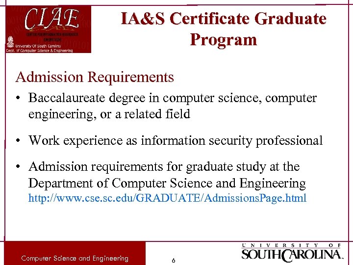 IA&S Certificate Graduate Program Admission Requirements • Baccalaureate degree in computer science, computer engineering,