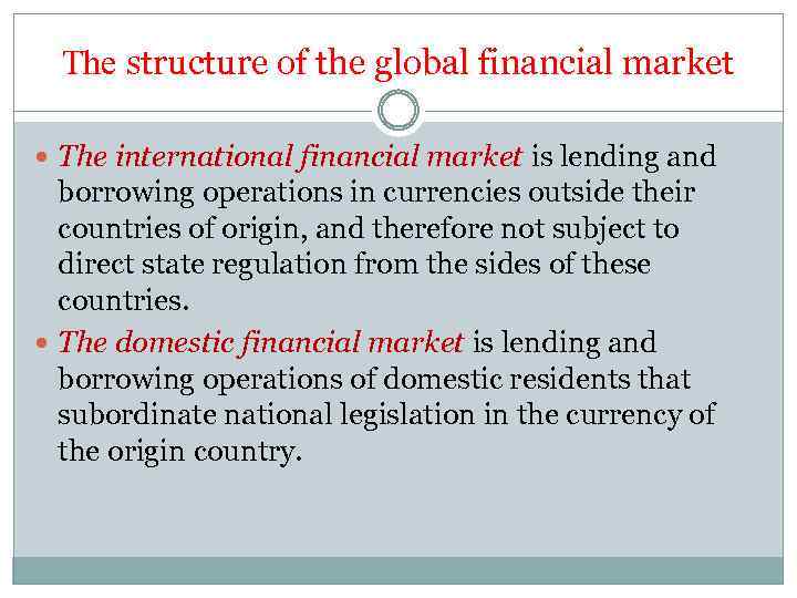 The structure of the global financial market The international financial market is lending and