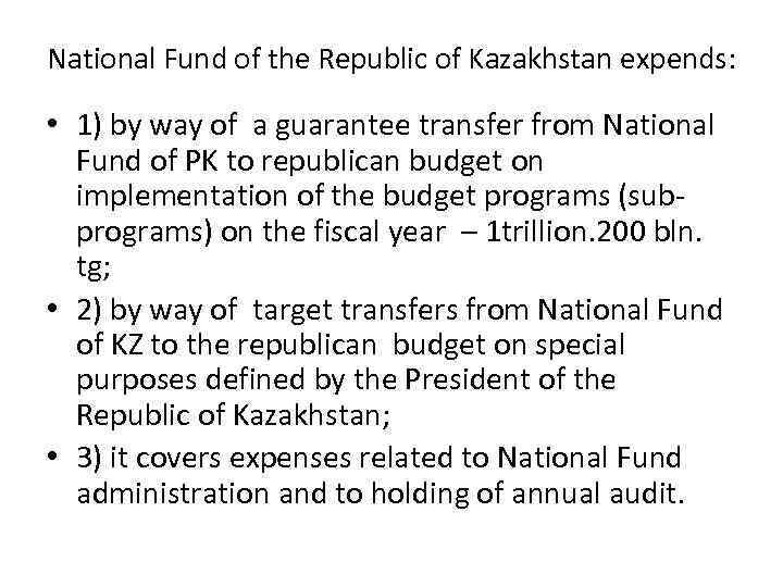 National Fund of the Republic of Kazakhstan expends: • 1) by way of a
