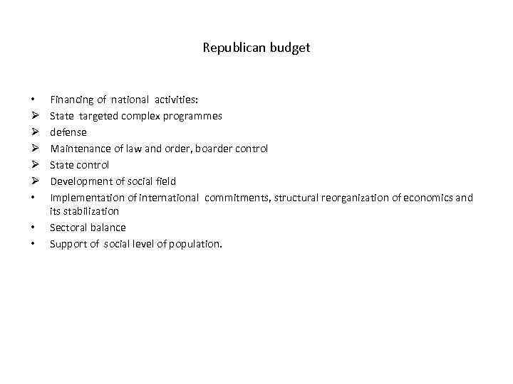 Republican budget • Ø Ø Ø • • • Financing of national activities: State