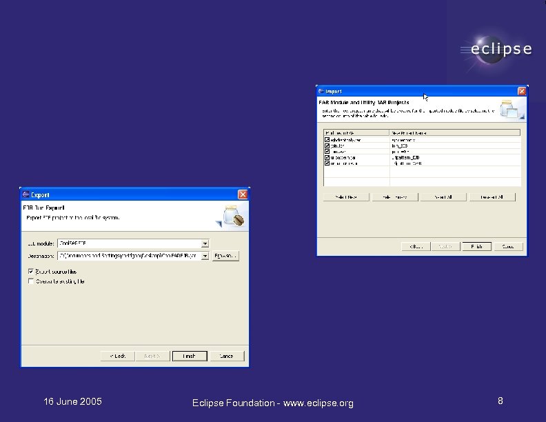 16 June 2005 Eclipse Foundation - www. eclipse. org 8 