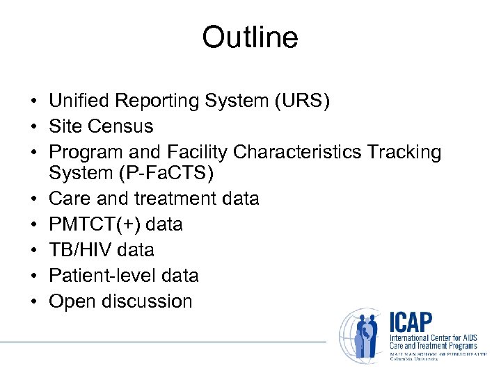 Outline • Unified Reporting System (URS) • Site Census • Program and Facility Characteristics