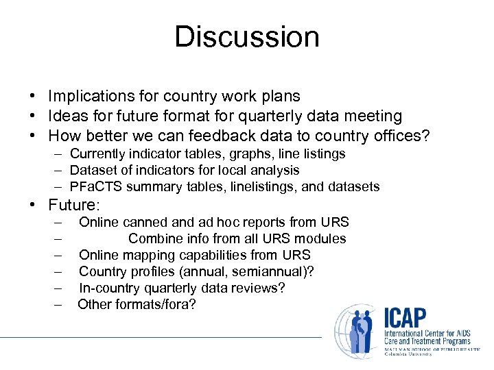 Discussion • Implications for country work plans • Ideas for future format for quarterly