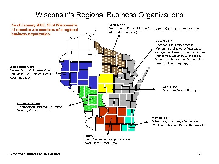 Wisconsin’s Regional Business Organizations As of January 2008, 58 of Wisconsin’s 72 counties are