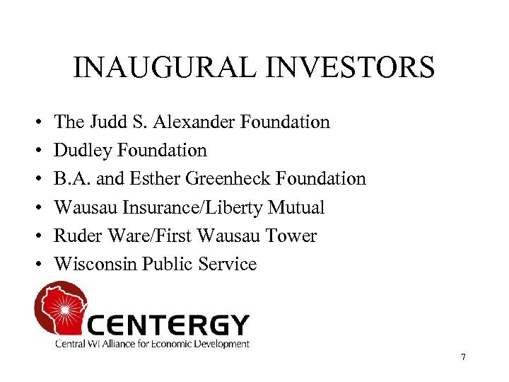 INAUGURAL INVESTORS • • • The Judd S. Alexander Foundation Dudley Foundation B. A.