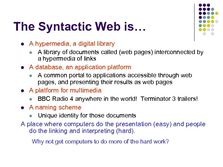 The Syntactic Web is… A hypermedia, a digital library l A library of documents