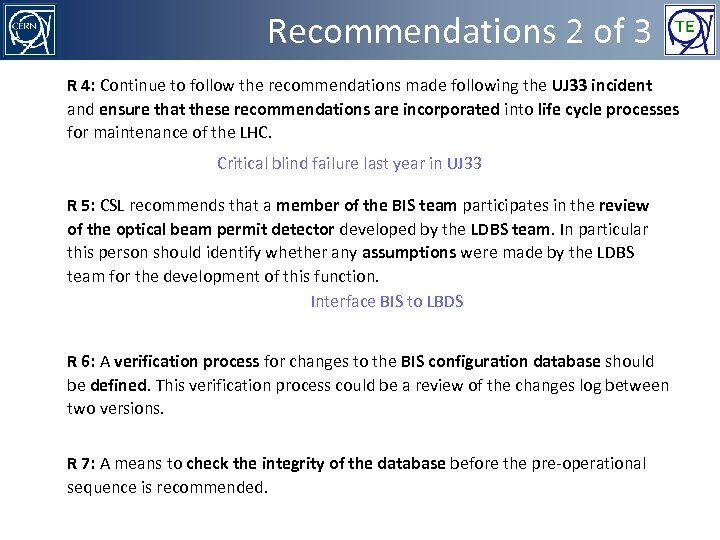 Recommendations 2 of 3 R 4: Continue to follow the recommendations made following the
