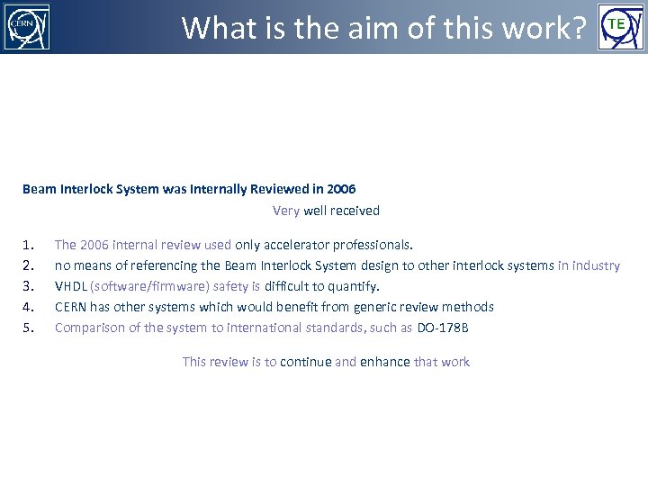What is the aim of this work? Beam Interlock System was Internally Reviewed in