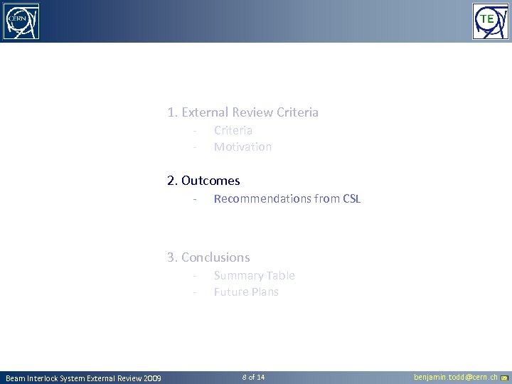 1. External Review Criteria - Criteria Motivation 2. Outcomes - Recommendations from CSL 3.