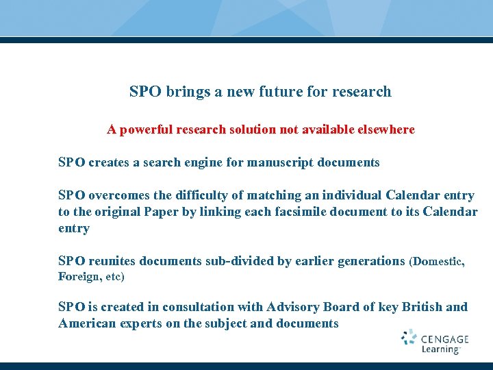 SPO brings a new future for research A powerful research solution not available elsewhere