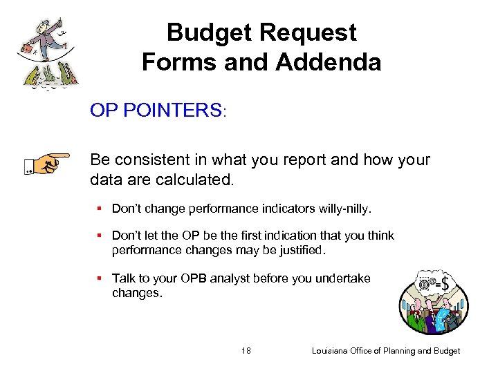 Budget Request Forms and Addenda OP POINTERS: Be consistent in what you report and