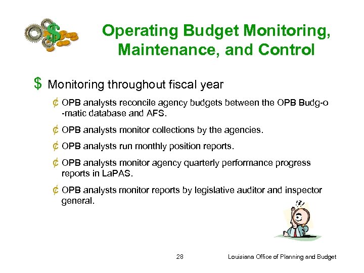 Operating Budget Monitoring, Maintenance, and Control $ Monitoring throughout fiscal year ¢ OPB analysts