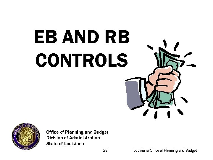 EB AND RB CONTROLS Office of Planning and Budget Division of Administration State of