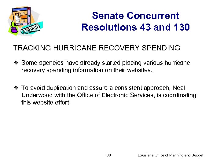 Senate Concurrent Resolutions 43 and 130 TRACKING HURRICANE RECOVERY SPENDING v Some agencies have