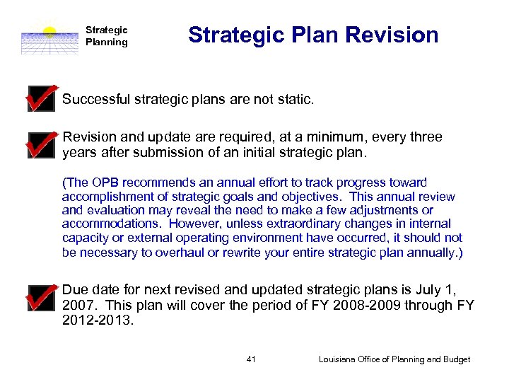 Strategic Planning Strategic Plan Revision Successful strategic plans are not static. Revision and update