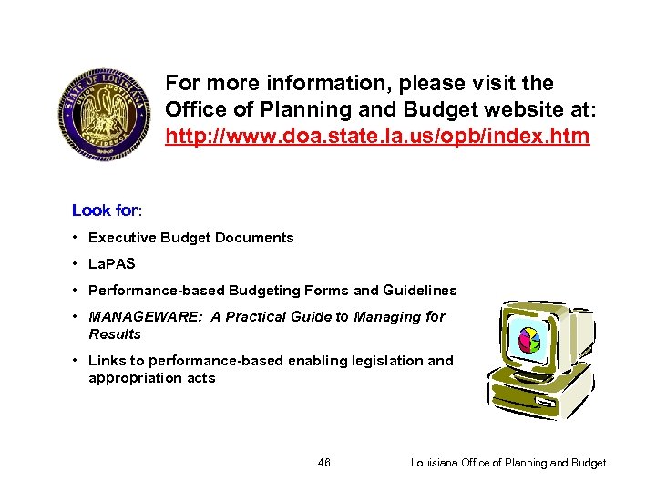 For more information, please visit the Office of Planning and Budget website at: http: